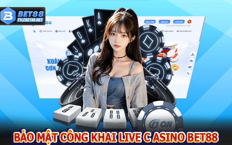 Hệ thống bảo mật công khai minh bạch của sảnh live casino bet88 